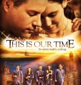 This Is Our Time (2013)