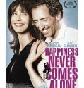Happiness Never Comes Alone (2012)