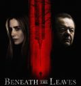 BENEATH THE LEAVES (2019)