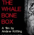 THE WHALEBONE BOX (2019)