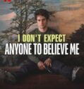 I Don’t Expect Anyone to Believe Me (2023)